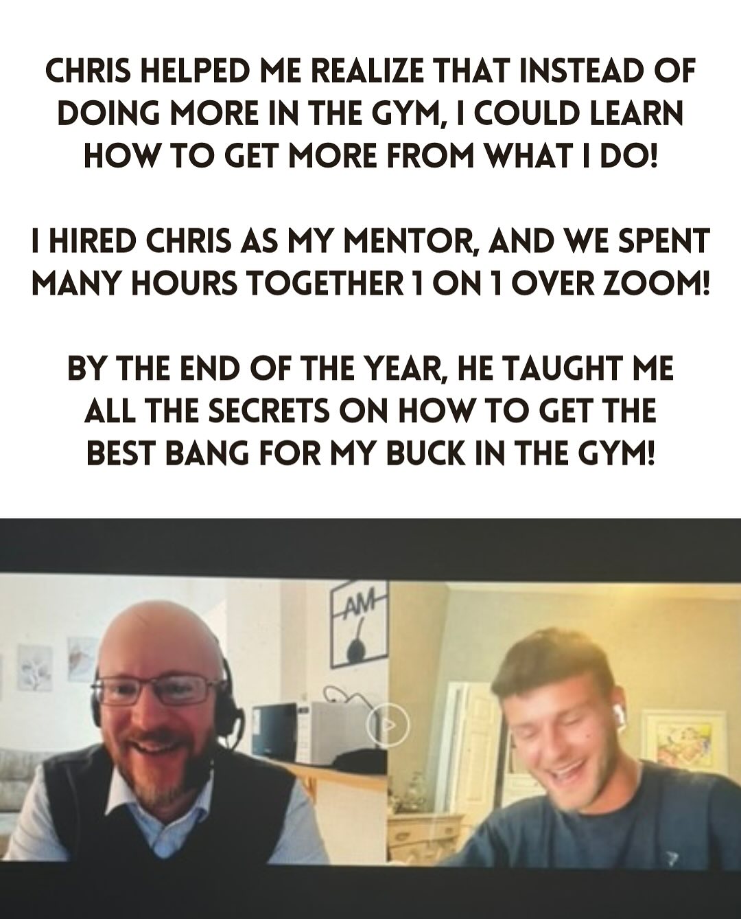 Chris helped me realize I could get more from what I do. I hired him as my mentor.