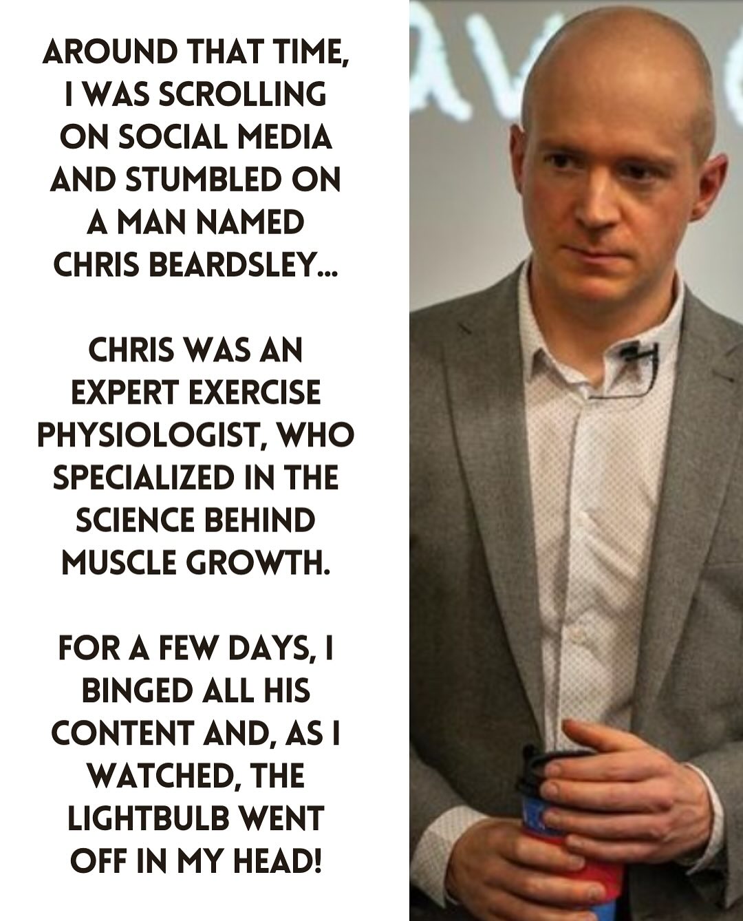 Around that time I discovered Chris Beardsley, an expert exercise physiologist.